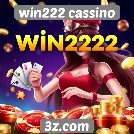 Vantagens do cadastro no site win222 cassino
